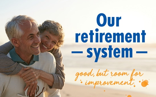 The Australian retirement system – good, but room for improvement