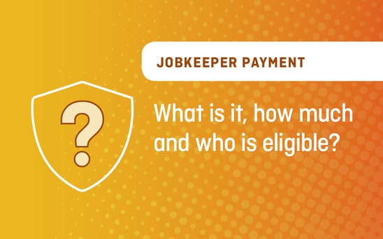 JobKeeper Payment: What is it, how much and who is eligible