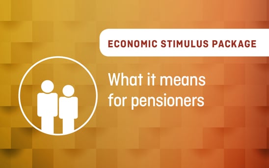 Economic Stimulus Package – What it means for pensioners