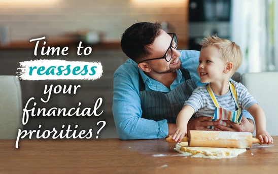 Time to reassess your financial priorities