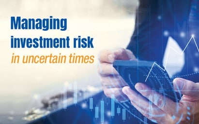 Managing investment risk in uncertain times