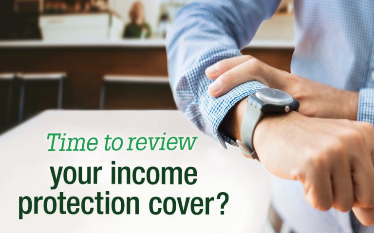 Time to review your income protection cover