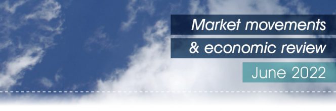 Market movements and economic review June 2022