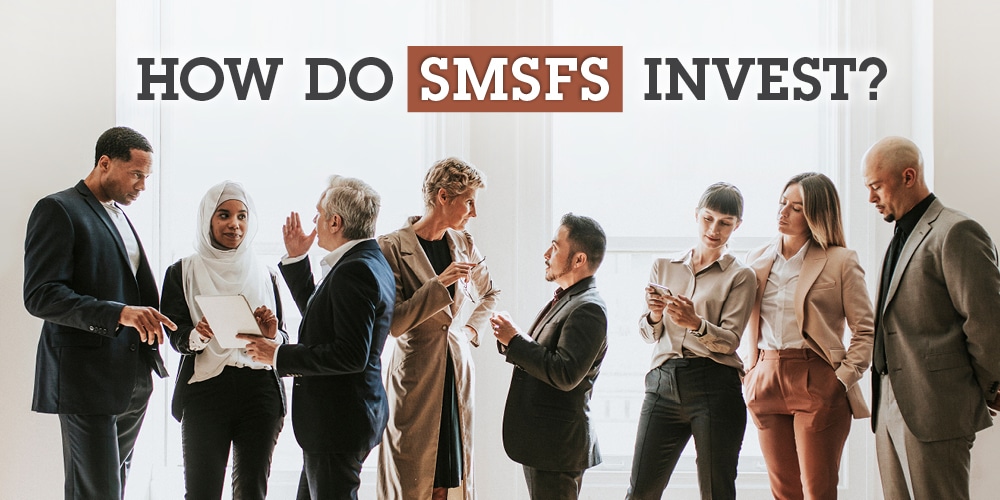 How do SMSFS Invest?