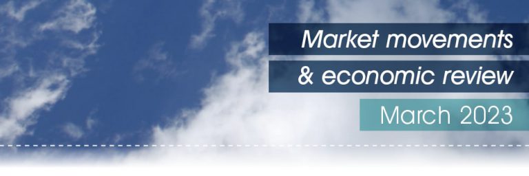 Market Movements & Economic Review March 2023