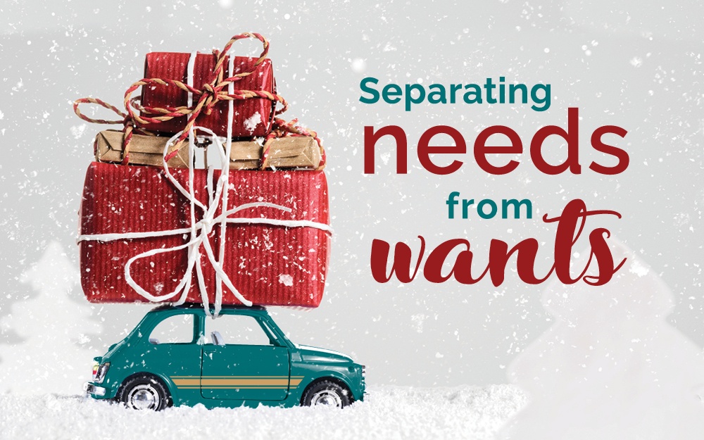 Separating needs from wants